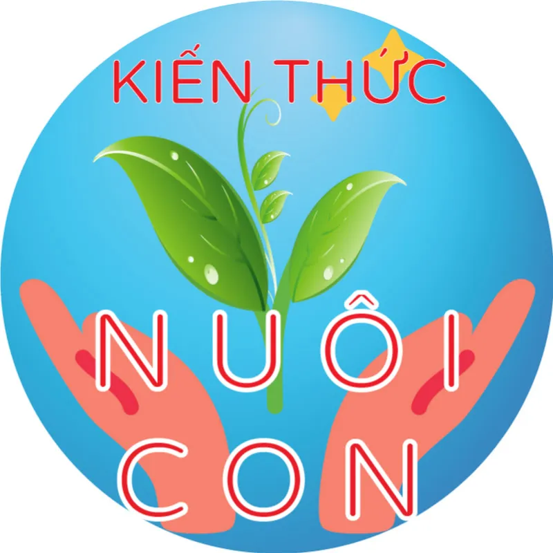KIẾN THỨC NUÔI CON